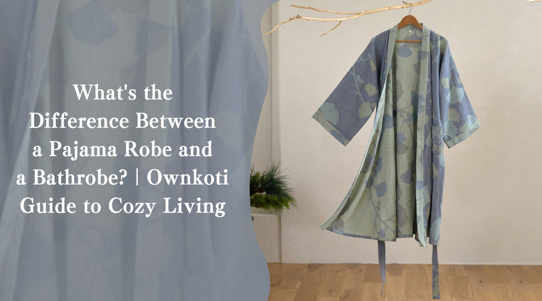 What’s the Difference Between a Pajama Robe and a Bathrobe? | Ownkoti