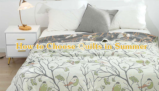 How to Choose Quilts in Summer