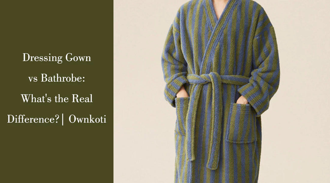 Dressing Gown vs Bathrobe: What’s the Real Difference? | Ownkoti – ownkoti